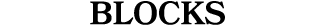 BLOCKS
