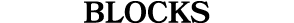 BLOCKS