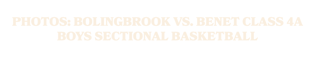Photos: Bolingbrook vs. Benet Class 4A Boys Sectional Basketball
