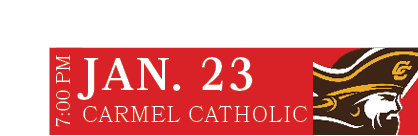 CARMEL CATHOLIC,JAN. 23,7:00 P