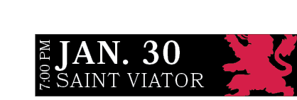 SAINT VIATOR,JAN. 30,7:00 P