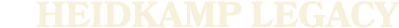 Heidkamp Legacy