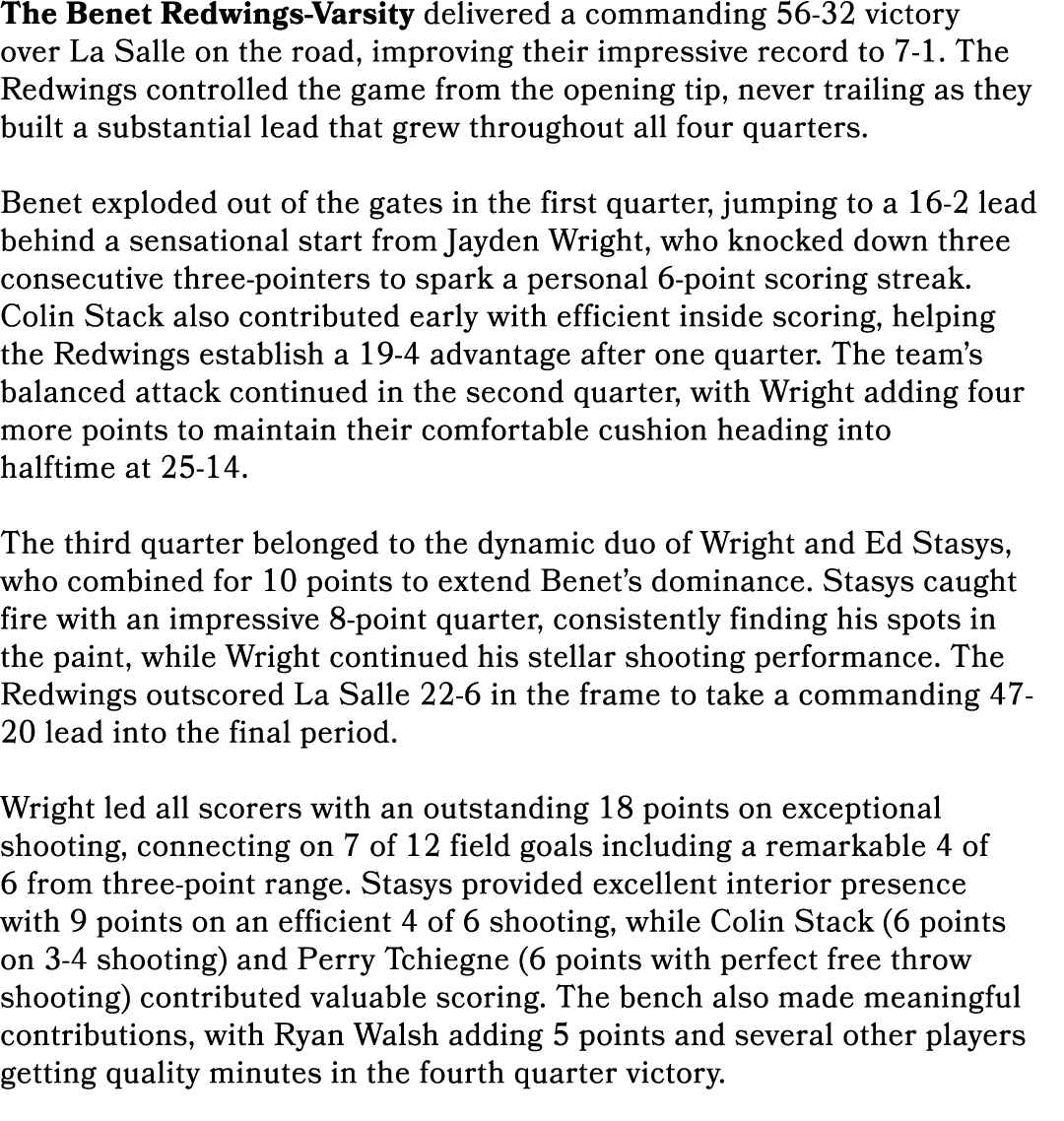The Benet Redwings Varsity delivered a commanding 56 32 victory over La Salle on the road, improving their impressive...