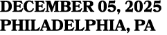 DECEMBER 05, 2025 PHILADELPHIA, PA