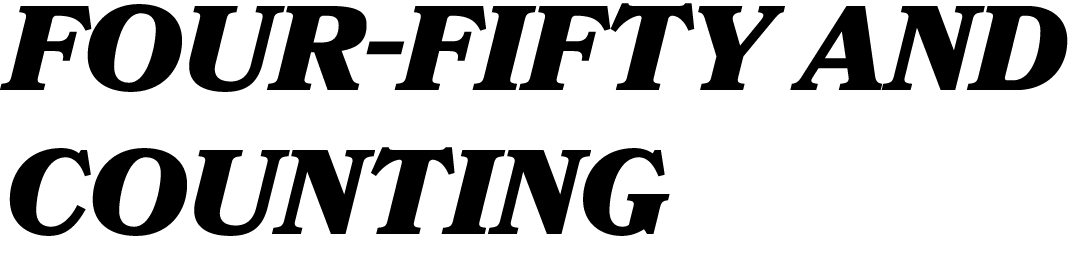 Four Fifty and Counting