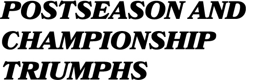 Postseason and Championship Triumphs