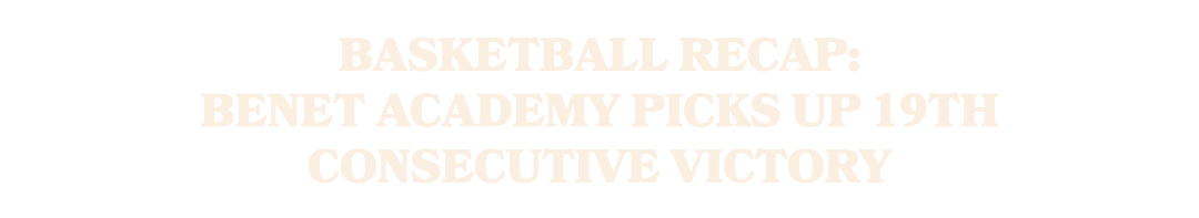 Basketball Recap: Benet Academy Picks Up 19th Consecutive Victory