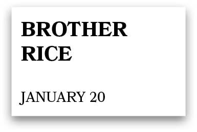 brother rice January 20