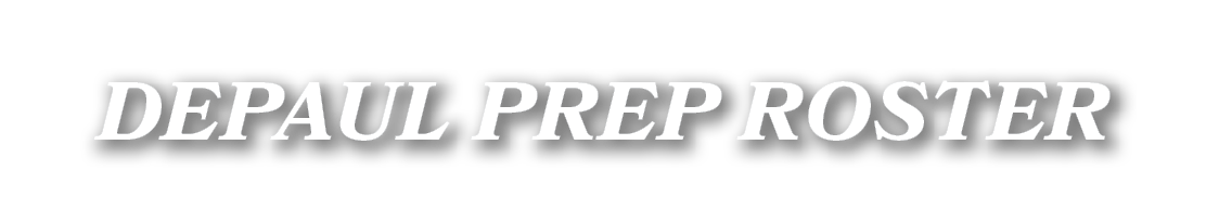 DEPAUL PREP ROSTER