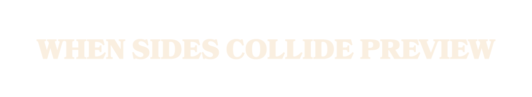 When Sides Collide Preview