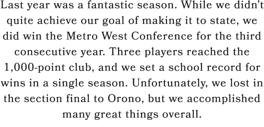 Last year was a fantastic season. While we didn’t quite achieve our goal of making it to state, we did win the Metro ...