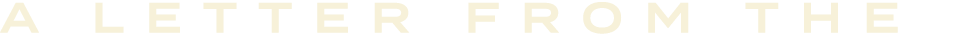 A LETTER FROM THE
