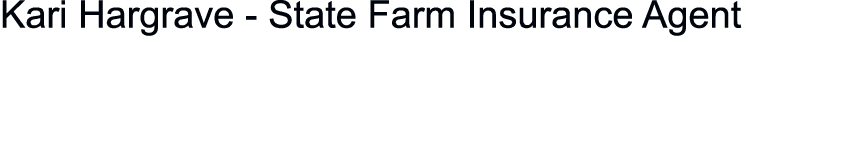 Kari Hargrave State Farm Insurance Agent