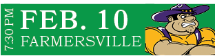 FARMERSVILLE,FEB. 10,7:30 P