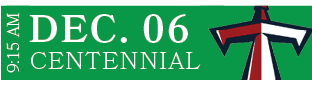 CENTENNIAL,DEC. 06,9:15 A