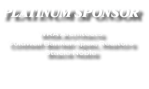 PLATINUM SPONSOR WRA Architects Coldwell Banker Apex, Realtors Stacie Noble 