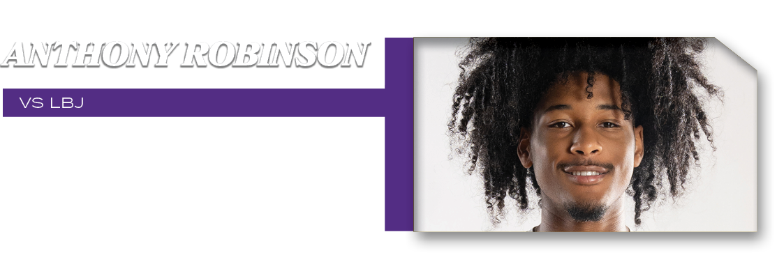 VS LBJ ,12 POINTS 2 FTM 5 FG,ANTHONY ROBINSO