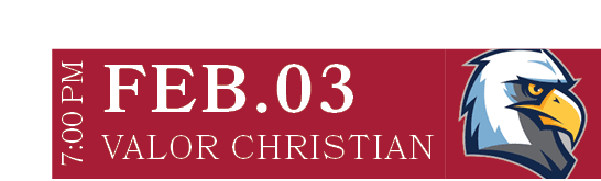 VALOR CHRISTIAN,FEB.03,7:00 P