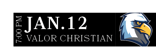 VALOR CHRISTIAN,JAN.12,7:00 P