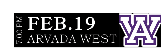 ARVADA WEST,FEB.19,7:00 P