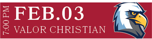 VALOR CHRISTIAN,FEB.03,7:00 P