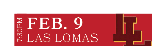 LAS LOMAS,FEB. 9,7:30P