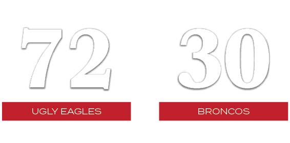 30,72,BRONCOS,ugly eagles