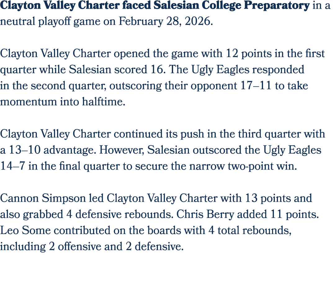 Clayton Valley Charter faced Salesian College Preparatory in a neutral playoff game on February 28, 2026. Clayton Val...