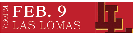 LAS LOMAS,FEB. 9,7:30P