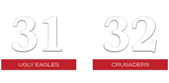 32,31,crusaders,ugly eagles