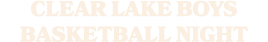 Clear Lake Boys Basketball Night