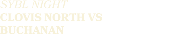SYBL NIGHT CLOVIS NORTH VS BUCHANAN