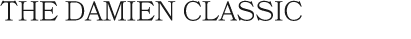 THE DAMIEN CLASSIC