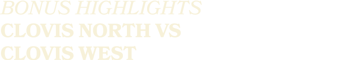 BONUS HIGHLIGHTS CLOVIS NORTH VS CLOVIS WEST