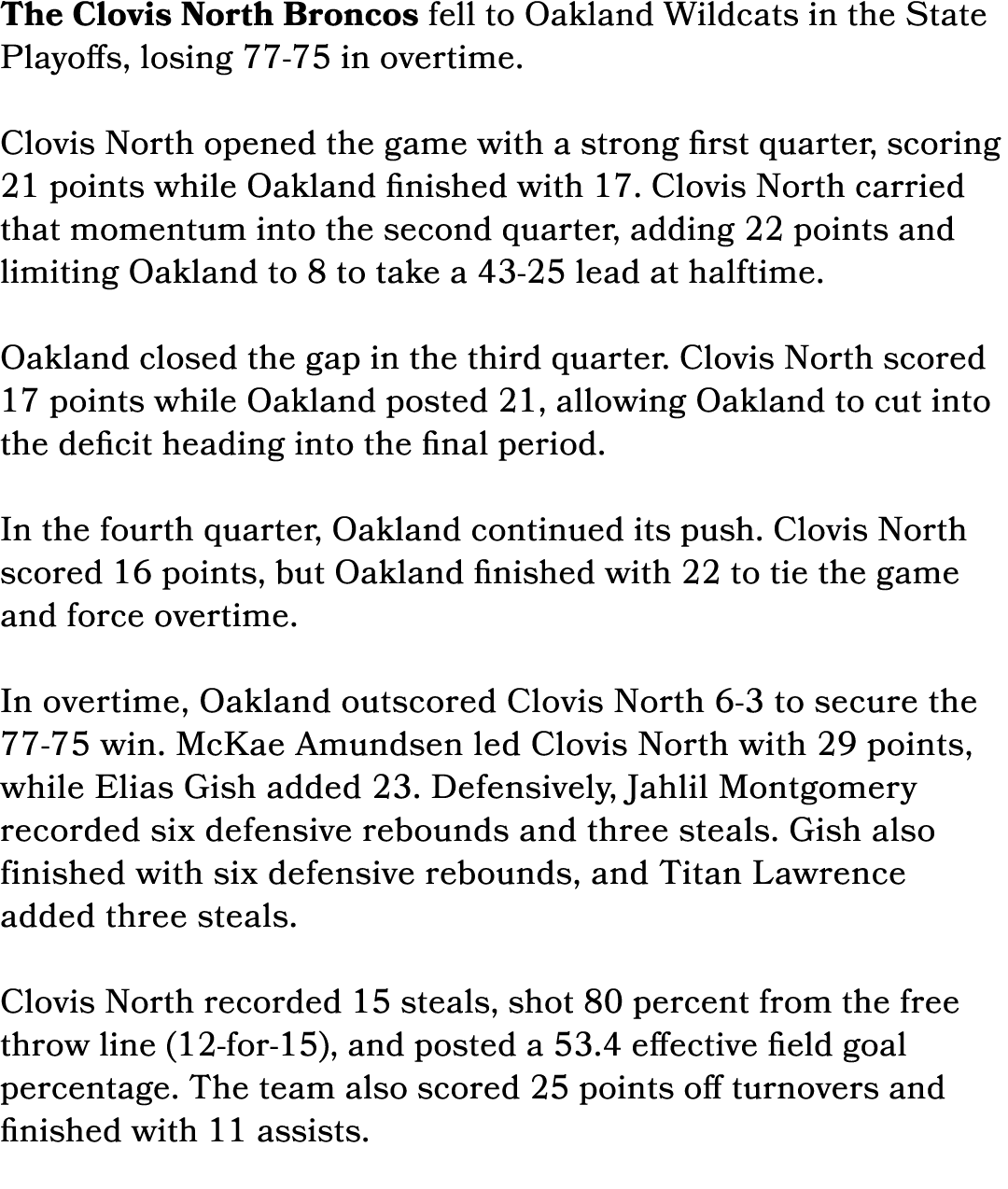 The Clovis North Broncos fell to Oakland Wildcats in the State Playoffs, losing 77 75 in overtime. Clovis North opene...