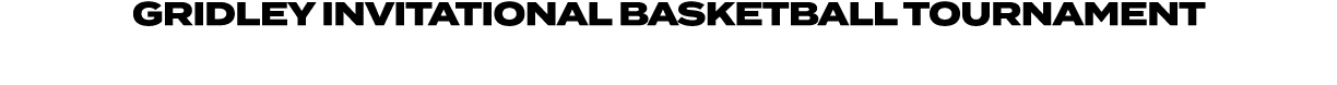 Gridley Invitational Basketball Tournament