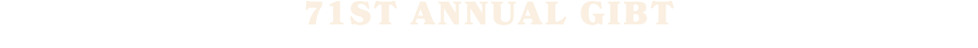 71st ANNUAL GIBT