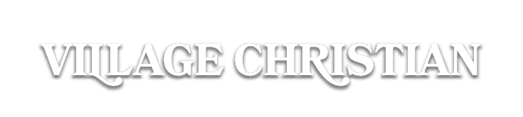 VILLAGE CHRISTIAN