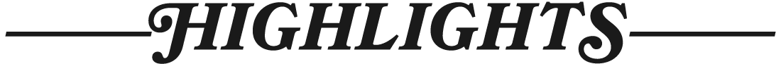———HIGHLIGHTS———