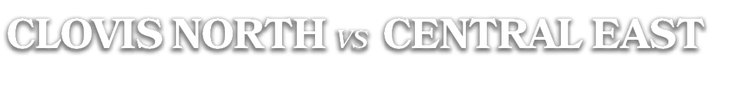 CLOVIS NORTH vs CENTRAL EAST