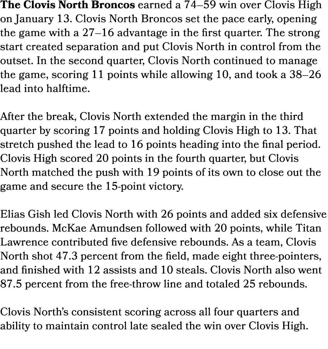 The Clovis North Broncos earned a 74–59 win over Clovis High on January 13. Clovis North Broncos set the pace early, ...