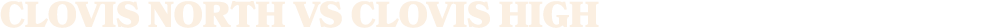 Clovis North vs CLOVIS HIGH
