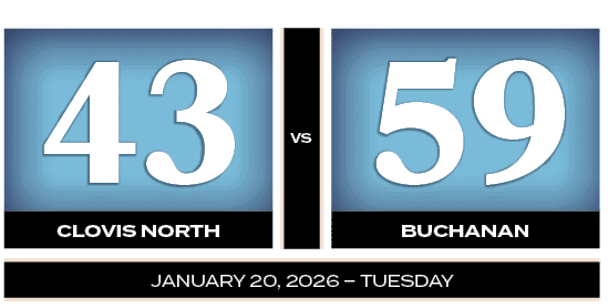 59,43,VS,BUCHANAN,CLOVIS NORTH,JANUARY 20, 2026 – TUESDA
