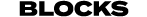BLOCKS