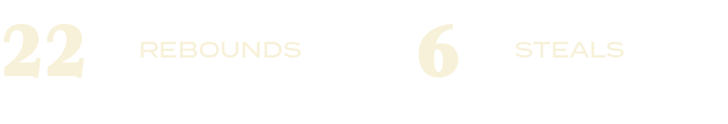 STEALS,6,REBOUNDS,2