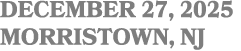 DECEMBER 27, 2025 MORRISTOWN, nj