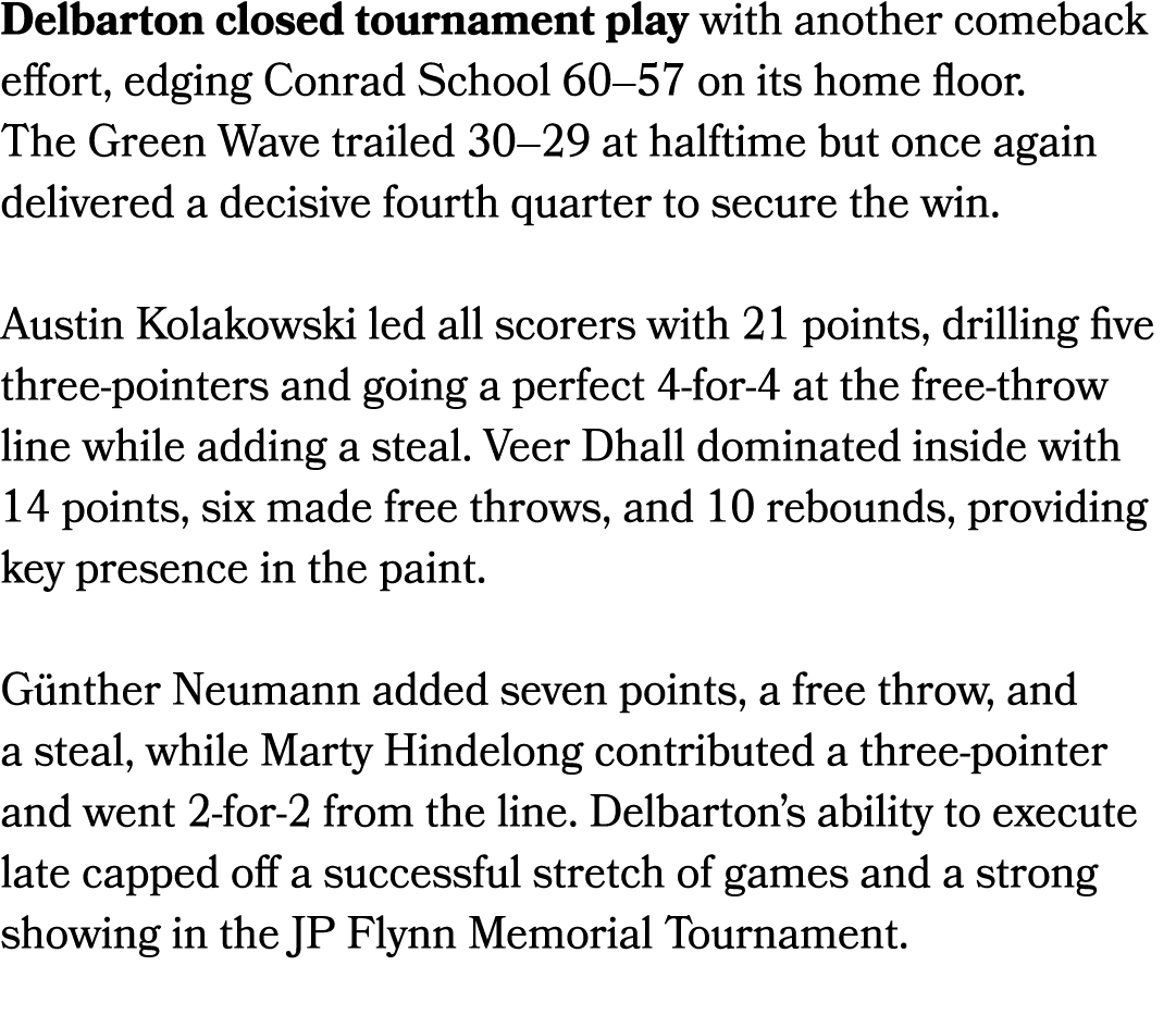 Delbarton closed tournament play with another comeback effort, edging Conrad School 60–57 on its home floor. The Gree...