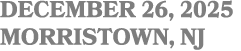 DECEMBER 26, 2025 MORRISTOWN, nj