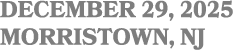 DECEMBER 29, 2025 MORRISTOWN, nj