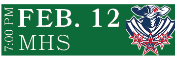 MHS,FEB. 12,7:00 P